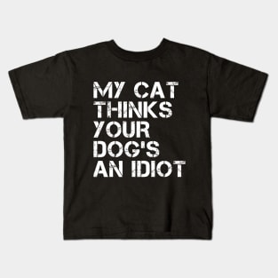 My cat thinks your dog's an idiot Kids T-Shirt